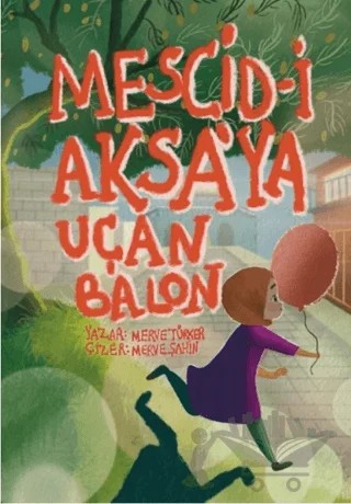 Mescid-i Aksa’ya Uçan Balon – Merve Türker – Renpa Kitap kitap kapağı