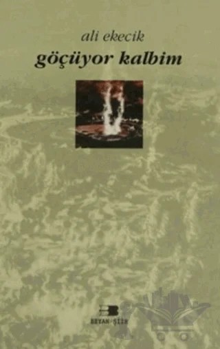 Göçüyor Kalbim – Ali Ekecik – Beyan Yayınları kitap kapağı