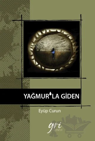 Yağmur'la Giden – Eyüp Curun – Gri Yayınevi kitap kapağı