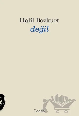 Değil – Halil Bozkurt – Lando Yayınları kitap kapağı
