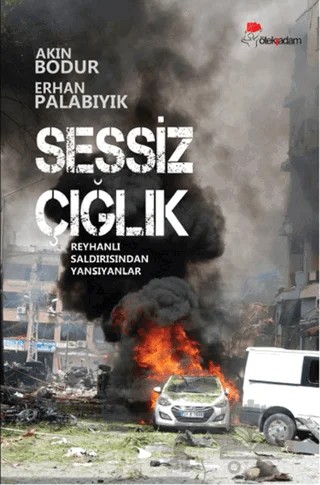 Sessiz Çığlık – Akın Bodur, Erhan Palabıyık – Öteki Adam Yayınları kitap kapağı