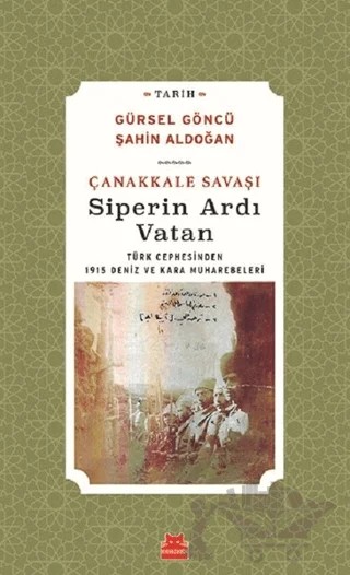 Çanakkale Savaşı Siperin Ardı Vatan – Gürsel Göncü, Şahin Aldoğan – Kırmızı Kedi Yayınevi kitap kapağı