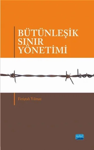 Bütünleşik Sınır Yönetimi – Feriştah Yılmaz – Nobel Akademik Yayıncılık kitap kapağı