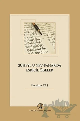 Süheyl ü Nev-Bahar'da Eskicil Ögeler – İbrahim Taş – Türk Dil Kurumu Yayınları kitap kapağı