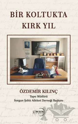 Bir Koltukta Kırk Yıl – Özdemir Kılınç – Liman Yayınevi kitap kapağı