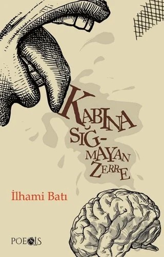 Kabına Sığmayan Zerre – İlhami Batı – Poesis Kitap kitap kapağı