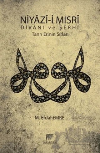 Niyazi-i Mısri Divanı ve Şerhi – M. Efdal Emre – Gelenek Yayıncılık kitap kapağı