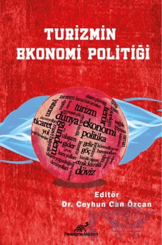 Turizmin Ekonomi Politiği – Ceyhun Can Özcan – Paradigma Akademi Yayınları kitap kapağı