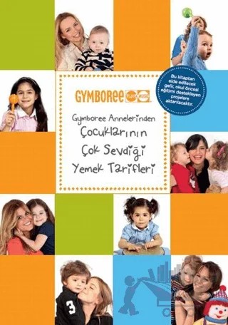 Gymboree Annelerinden Çocuklarının Çok Sevdiği Yemek Tarifleri – Esra Taşar – Boyut Yayın Grubu kitap kapağı
