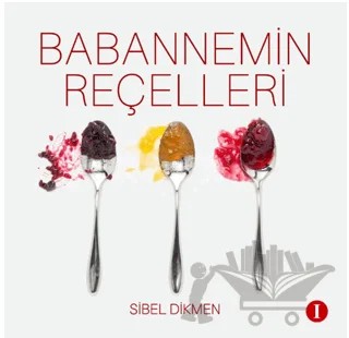 Babaannemin Reçelleri – Sibel Dikmen – Bir Kitap kitap kapağı