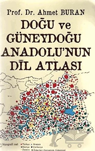Doğu ve Güneydoğu Anadolu’nun Dil Atlası – Ahmet Buran – Biyografi Net İletişim ve Yayın kitap kapağı