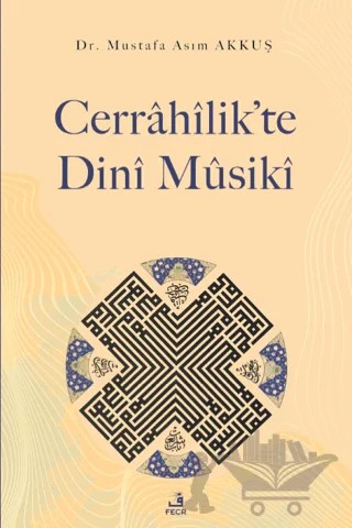 Cerrahilik’te Dini Musiki – Mustafa Asım Akkuş – Fecr Yayınları kitap kapağı