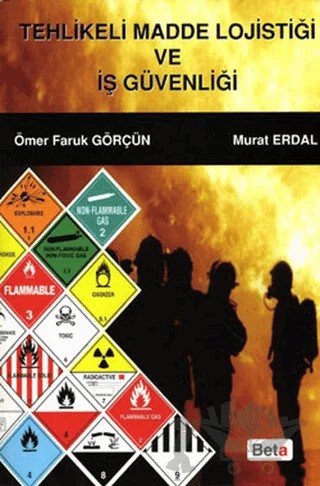 Tehlikeli Madde Lojistiği ve İş Güvenliği – Murat Erdal, Ömer Faruk Görçün – Beta Yayınevi kitap kapağı