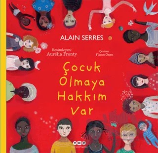 Çocuk Olmaya Hakkım Var – Alain Serres – Yapı Kredi Yayınları kitap kapağı