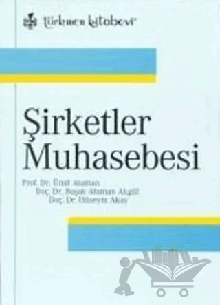 Şirketler Muhasebesi – Başak Ataman, Hüseyin Akay, Ümit Ataman – Türkmen Kitabevi kitap kapağı