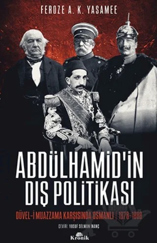 Abdülhamid’in Dış Politikası – Feroze A. K. Yasamee – Kronik Kitap kitap kapağı