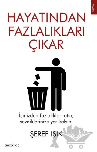 Hayatından Fazlalıkları Çıkar – Şeref Işık – Araz Kitap kitap kapağı