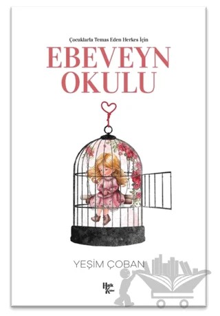 Çocuklarla Temas Eden Herkes İçin Ebeveyn Okulu – Yeşim Çoban – Halk Kitabevi kitap kapağı