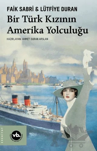 Bir Türk Kızının Amerika Yolculuğu – Faik Sabri Dran, Lütfiye Duran – Vakıfbank Kültür Yayınları kitap kapağı