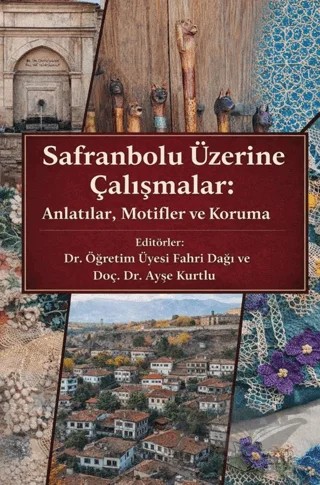 Safranbolu Üzerine Çalışmalar: Anlatılar, Motifler ve Koruma – Kolektif – Serüven Yayınevi kitap kapağı