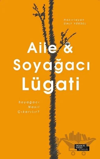 Aile ve Soyağacı Lügati – Ümit Yüksel – İnsan ve Hayat Kitaplığı kitap kapağı