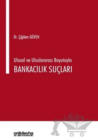 Ulusal ve Uluslararası Boyutuyla Bankacılık Suçları – Çiğdem Güven – On İki Levha Yayınları kitap kapağı
