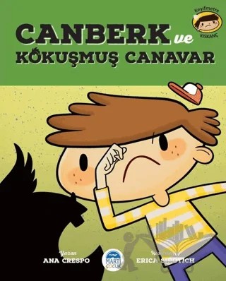 Canberk ve Kokuşmuş Canavar – Ana Crespo – Martı Çocuk Yayınları kitap kapağı