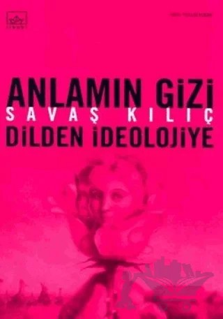 Anlamın Gizi Dilden İdeolojiye – Savaş Kılıç – İthaki Yayınları kitap kapağı