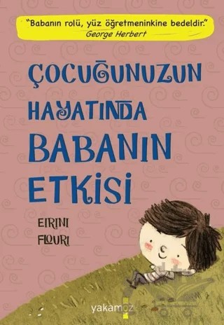 Çocuğunuzun Hayatında Babanın Etkisi – Eirini Flouri – Yakamoz Yayınevi kitap kapağı