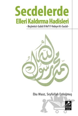 Secdelerde Elleri Kaldırma Hadisleri – Ebu Muaz, Seyfullah Erdoğmuş – Mercan Kitap kitap kapağı