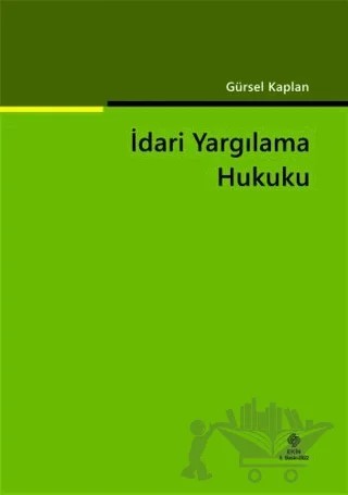 İdari Yargılama Hukuku – Gürsel Kaplan – Ekin Basım Yayın kitap kapağı