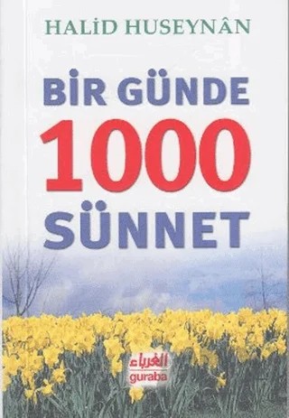 Bir Günde 1000 Sünnet – Halid el-Hüseynan – Guraba Yayınları kitap kapağı