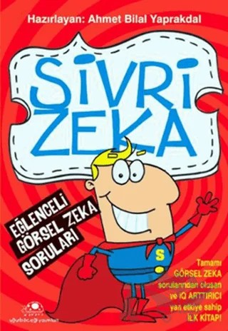 Sivri Zeka Eğlenceli Görsel Zeka Soruları – Ahmet Bilal Yaprakdal – Uğurböceği Yayınları kitap kapağı
