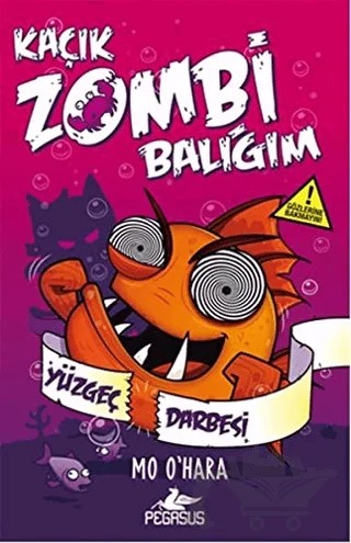 Kaçık Zombi Balığım 4 – Mo Ohara – Pegasus Çocuk Yayınları kitap kapağı