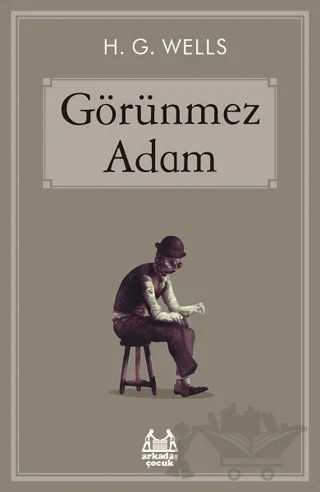 Görünmez Adam – H. G. Wells – Arkadaş Yayınları kitap kapağı