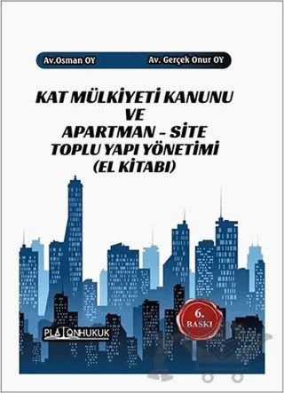 Kat Mülkiyeti Kanunu ve Apartman - Site Toplu Yapı Yönetimi El Kitabı – Gerçek Onur Oy – Platon Hukuk kitap kapağı
