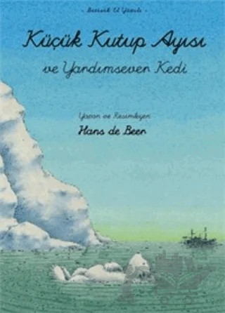 Küçük Kutup Ayısı ve Yardımsever Kedi (El Yazılı) – Hans De Beer – Beyaz Balina Yayınları kitap kapağı