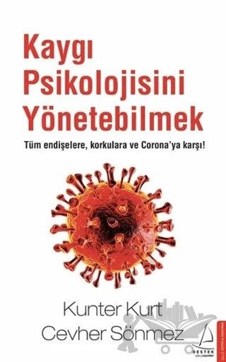 Kaygı Psikolojisini Yönetebilmek – Cevher Sönmez, Kunter Kurt – Destek Yayınları kitap kapağı