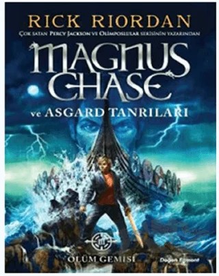 Magnus Chase ve Asgard Tanrıları Ölüm Gemisi – Rick Riordan – Doğan Egmont Yayıncılık kitap kapağı