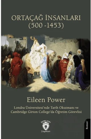 Ortaçağ İnsanları (500 -1453) – Eileen Power – Dorlion Yayınları kitap kapağı