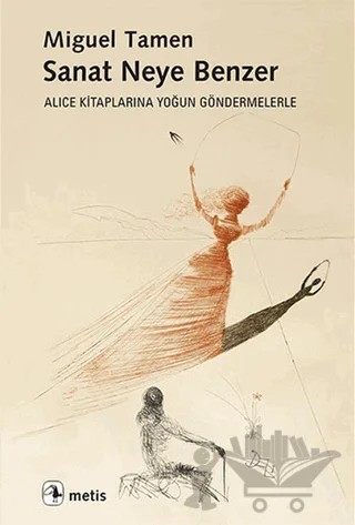 Sanat Neye Benzer – Miguel Tamen – Metis Yayınları kitap kapağı