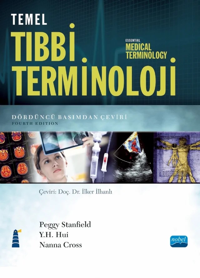 TEMEL TIBBİ TERMİNOLOJİ - Essential Medical Terminology – Peggy Stanfield, Nanna Cross, Y.H. Hui – Nobel Akademik Yayıncılık kitap kapağı