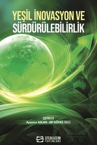 Yeşil İnovasyon ve Sürdürülebilirlik – Kolektif – Efe Akademi Yayınları kitap kapağı
