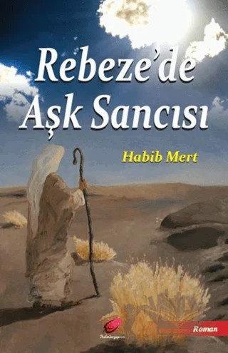 Rebeze’de Aşk Sancısı – Habib Mert – Kalender Yayınevi kitap kapağı