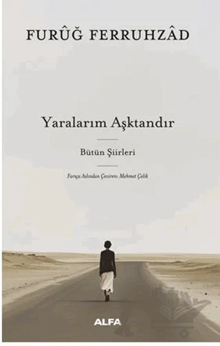 Yaralarım Aşktandır – Füruğ Ferruhzad – Alfa Yayınları kitap kapağı