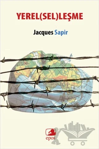 Yerel(sel)leşme – Jacques Sapir – Epos Yayınları kitap kapağı