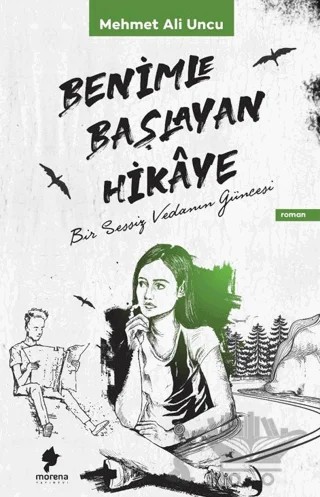 Benimle Başlayan Hikaye – Mehmet Ali Uncu – Morena Yayınevi kitap kapağı