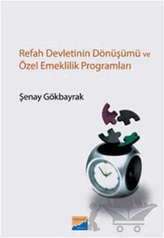 Refah Devletinin Dönüşümü ve Özel Emeklilik Programları – Şenay Gökbayrak – Siyasal Kitabevi kitap kapağı
