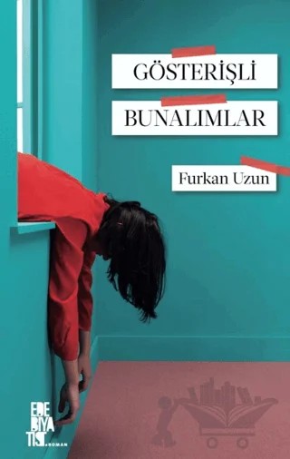 Gösterişli Bunalımlar – Furkan Uzun – Edebiyatist kitap kapağı