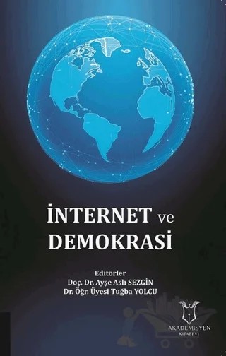İnternet ve Demokrasi – Ayşe Aslı Sezgin, Tuğba Yolcu – Akademisyen Kitabevi kitap kapağı